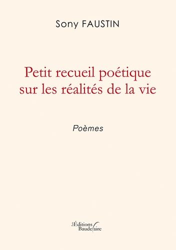 Petit recueil poétique sur les réalités de la vie