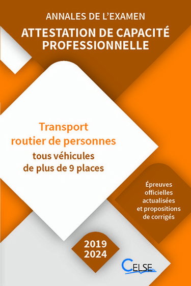 Couverture de Attestation de capacité professionnelle : transport routier de personnes, tous véhicules de plus de 9 places : annales de l'examen, 2019-2024