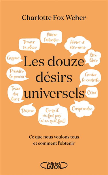 Les douze désirs universels : ce que nous voulons tous et comment l'obtenir