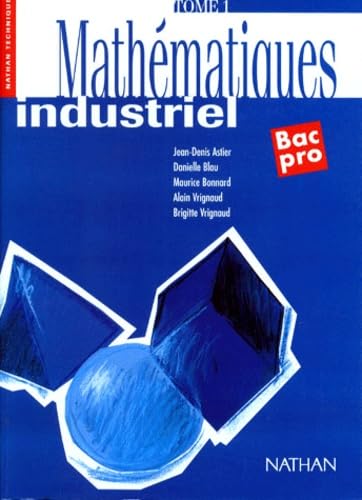 Mathématiques, bac pro industriel. Vol. 1. Livre de l'élève