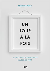 Un jour à la fois : il faut bien commencer quelque part