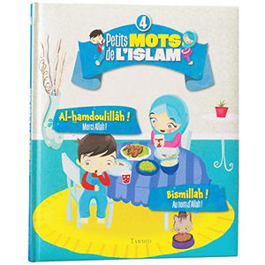 Petits mots de l'islam (4) Al-hamdoulillâh ! Bismillah !