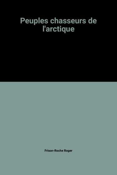 Couverture de Peuples chasseurs de l'Arctique