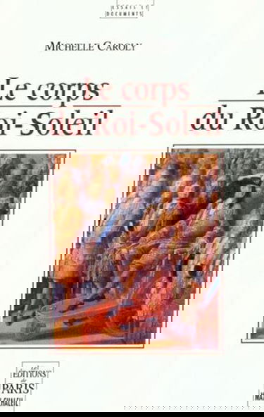 Le corps du Roi-Soleil