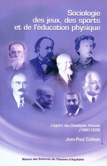 Couverture de Sociologie des jeux, des sports et de l'éducation physique : l'apport des classiques français (1890-1939)