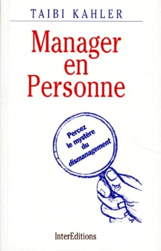 Manager En Personne. Percez Le Mystere Du Dismanagement