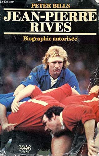 Jean-Pierre Rives: Biographie autorisée