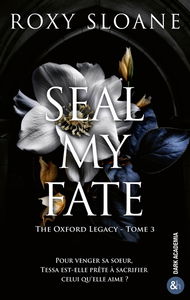 The Oxford legacy. Vol. 3. Seal my fate