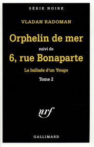 La ballade d'un Yougo. Vol. 2. Orphelin de mer. 6, rue Bonaparte