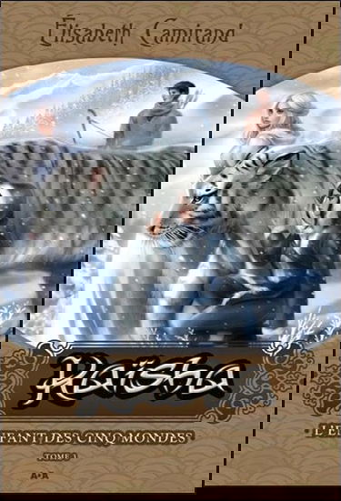 Kaïsha - L'enfant des cinq mondes T3