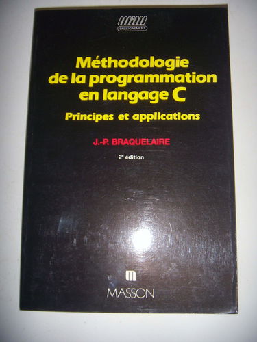 Méthodologie de la programmation en langage C: Principes et applications