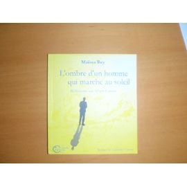 L'ombre d'un homme qui marchait au soleil: Réflexions sur Albert Camus