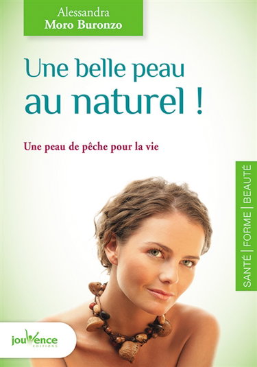 Une belle peau au naturel ! : une peau de pêche pour la vie