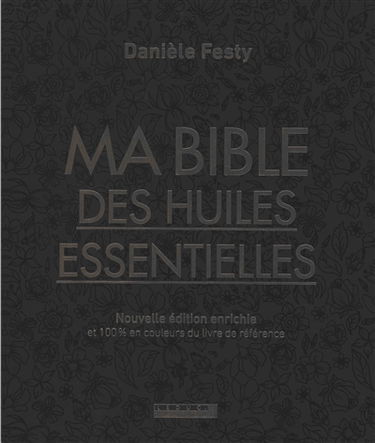 Ma bible des huiles essentielles