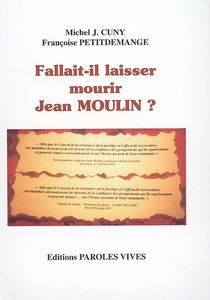 Fallait-il laisser mourir Jean Moulin ?
