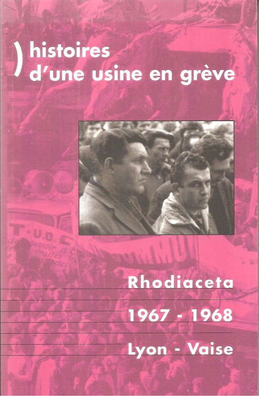 Histoires d'une usine en grève : Rhodiaceta, 1967-1968, Lyon-Vaise