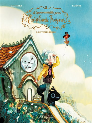 Couverture de L'épouvantable peur d'Epiphanie Frayeur. Vol. 2. Le temps perdu