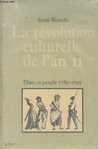 La Révolution culturelle de l'An II, élites et peuples, 1789-1799