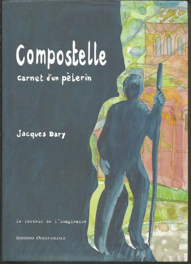 Compostelle, carnet d'un pèlerin
