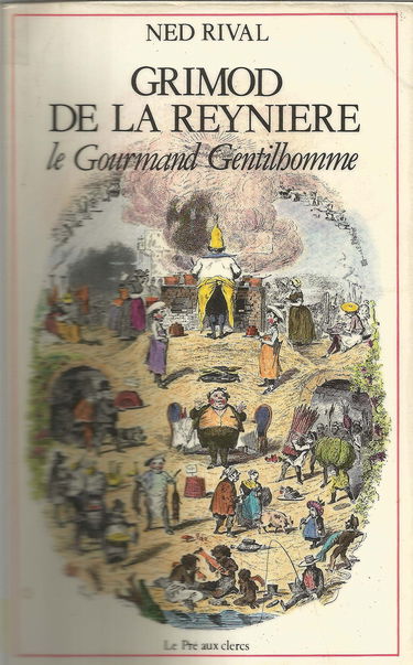 Grimod de La Reynière, le gourmand gentilhomme