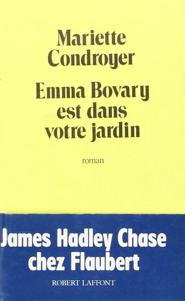 Emma Bovary est dans votre jardin