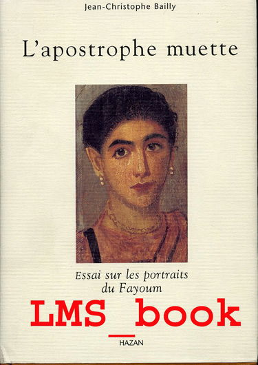 L'apostrophe muette : essais sur les portraits du Fayoum
