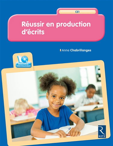 Réussir en production d'écrits : CE1