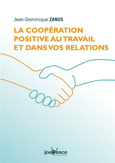 La coopération positive au travail et dans vos relations : les accords toltèques en pratique