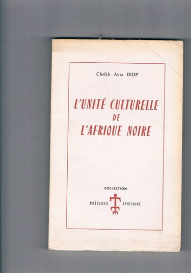 Couverture de L'unité culturelle de l'Afrique noire : Domaines du patriarcat et du matriarcat dans l'antiquité classique (Présence africaine)