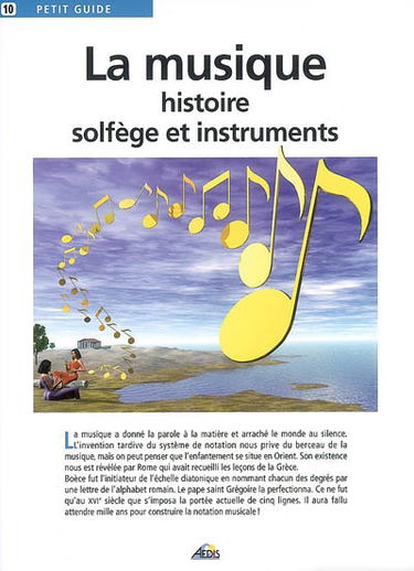 La musique : histoire, solfège et instruments
