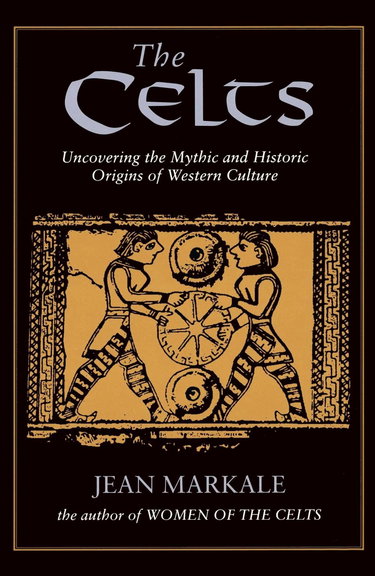 Couverture de The Celts: Uncovering the Mythic and Historic Origins of Western Culture par Jean Markale