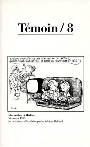 Témoin numéro 8 - Informations et médias