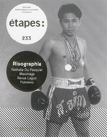 Etapes : design graphique & culture visuelle, n° 233. Risographie