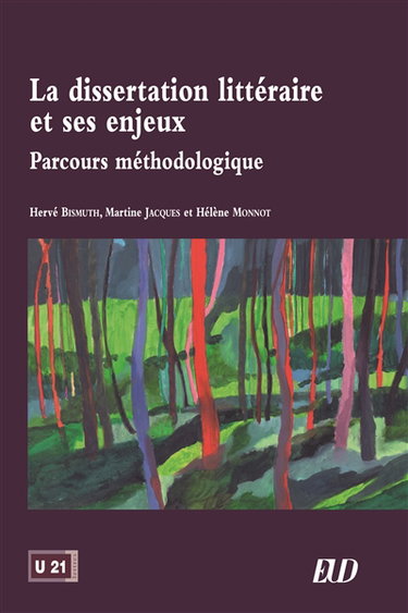 La dissertation littéraire et ses enjeux : parcours méthodologique