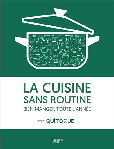 La cuisine sans routine : bien manger toute l'année avec Quitoque