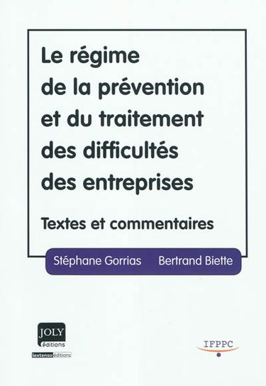 Le régime de la prévention et du traitement des difficultés des entreprises : textes et commentaires