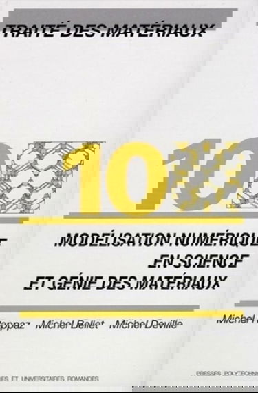 Modélisation numérique en science et génie des matériaux: Traité des matériaux - Volume 10