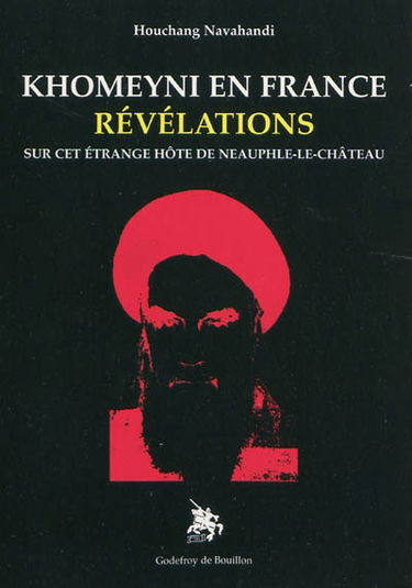 Khomeyni en France : révélations sur cet étrange hôte de Neauphle-le-Château
