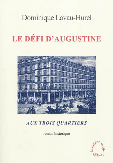 Le défi d'Augustine : Aux Trois Quartiers : roman historique