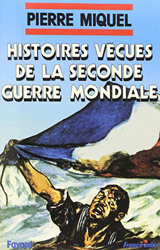 Histoires vraies de la Seconde Guerre mondiale