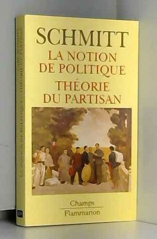 La Notion de politique. Théorie du partisan