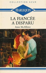 La fiancée a disparu : Harlequin : Collection azur N° 72