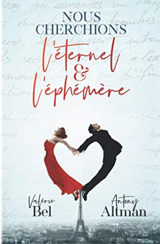 Nous cherchions l'éternel et l'éphémère