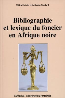 Bibliographie et lexique du foncier en Afrique noire