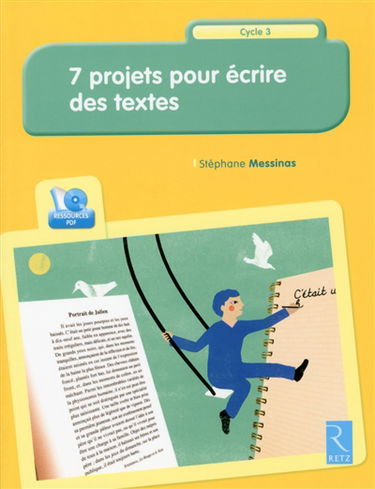 7 projets pour écrire des textes : cycle 3