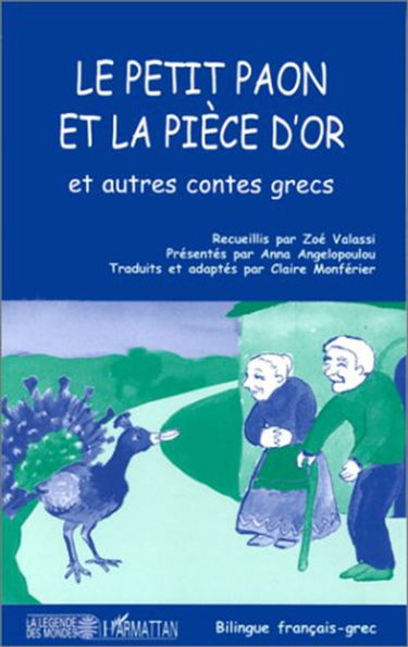Le petit paon et la pièce d'or et autres contes grecs