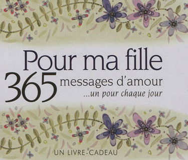 Pour ma fille : 365 messages d'amour... un pour chaque jour