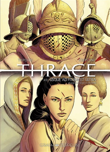 Couverture de Thrace. Vol. 3. Usque ad finem et ultra. Jusqu'au bout et au-delà