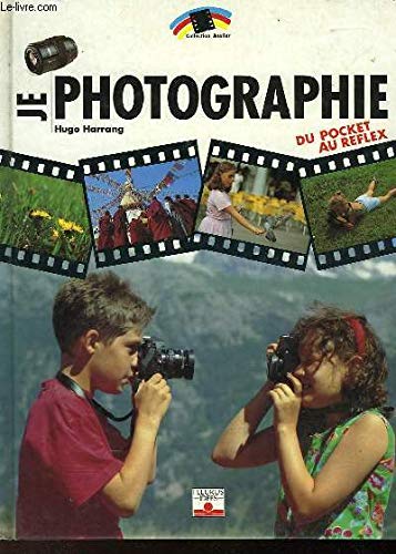 Je photographie: Du pocket au reflex