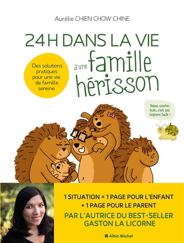 24 h dans la vie d'une famille hérisson : des solutions pratiques pour une vie de famille sereine : repas, coucher, école... c'est pas toujours facile !